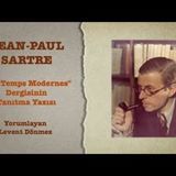 J.P. Sartre -  Les Temps Modernes  DergisininTanıtma Yazısı