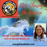 Stop Chasing the Unicorn - Guest, Stephen Rodriguez, CEO