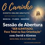 “O Caminho” - Sessão de Abertura de Sexta-feira à Noite - "Ser Ilimitado, Foco Total na Sua Orientação" - David Hoffmeister e Kirsten Buxton