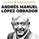Andrés Manuel López Obrador Flash Biográfico — El Fin de la Cuarta Transformación