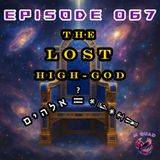 Episode 067 - The LOST High-God: An of Sumer, to Viracocha