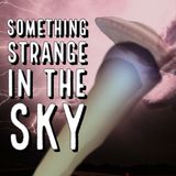 43: Something Strange In The Sky
