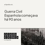 270 | Começo da Guerra Civil Espanhola ocorria há 90 anos