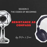 Resistance as Compass