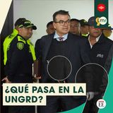 Escándalo de la UNGRD: claves para entender el caso