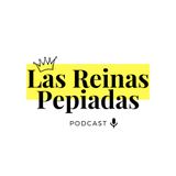 LAS REINAS PEPIADAS PODCAST EP 8 - VOCES MIGRANTES FT. AILÍN NAVAS
