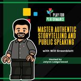 Master Authentic Storytelling and Public Speaking with Will Greenblatt
