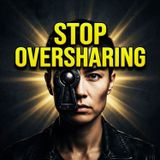STOP Oversharing: The SECRETS You Should NEVER Tell Anyone
