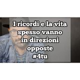 Episodio 1362 - I ricordi e la vita spesso vanno in direzioni opposte. 4tu