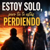 📻 Estoy solo, pero tú te estás perdiendo