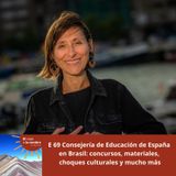 E 69 Consejería de Educación de España en Brasil: concursos, materiales , choques culturales y mucho más