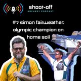 #7 Simon Fairweather: Olympic Champion on Home Soil