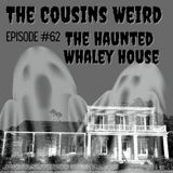 Episode #62 The Haunted Whaley House