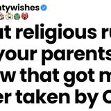 What religious rule did your parents follow that got my sister taken by CPS