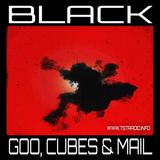 BLACK Goo, Cubes & Mail (7/14/25)