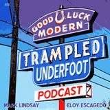 Trampled Underfoot Podcast - 111