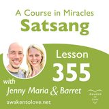 Peace without End | ACIM Satsang with Lesson 355 | A Course in Miracles