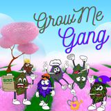 E1- Welcome to GrowMe Gang