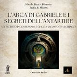 L'Arca di Gabriele e i Segreti dell'Antartide__Un Segreto Inconfessabile giace tra i ghiacci