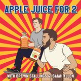 Apple Juice For 2 - Ep #2 - New Culture & NBA