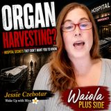 Episode 198. Hospitals, Organ Harvesting & Underground Tunnels | Jessie Czebotar