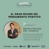 El fraude del pensamiento positivo, con Buenaventura del Charco