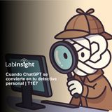 Cuando ChatGPT se convierte en tu detective personal | T1E7