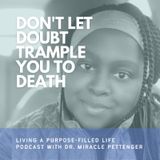 Episode 56 - Don't Let Doubt Trample You To Death