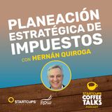 Planeación Estratégica de Impuestos | STARTCUPS® COFFEE TALKS