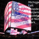 MichiganLeft Episode 8 Bernie Sanders and the DNC with Benjamin Studebaker and Nick Clark