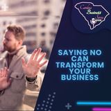 Saying NO Can Transform Your Business