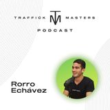 Traffick Masters Podcast Especial Tu mentalidad es más importante con  Rorro Echávez ​