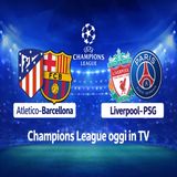 Champions League oggi in TV- le partite da non perdere
