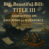 Bills on the Hill: H.R. 1 Big, Beautiful Bill – Title III