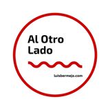AL OTRO LADO con Luis Bermejo | T01xE01