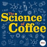 Introducing: The Science of Coffee