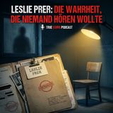 Leslie Prer: Die Wahrheit, die niemand hören wollte I True Crime Doku zum Einschlafen I Krimi Hörspiel (Parodie)