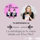 La astrología es tu mejor aliada con Elva Abril