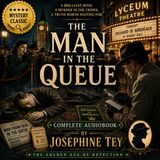 The Man in the Queue by Josephine Tey | Complete Audiobook | Classic British Murder Mystery Part 1