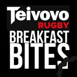 08-03-2023 Breakfast Bites Podcast S04E66 #TeivovoSports #TeivovoDigital #TeivovoRugby #TeivovoLeague