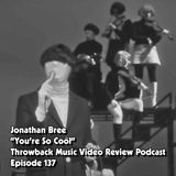 Ep. 137-You're So Cool (Jonathan Bree)