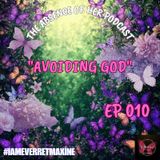 Episode 010- "Avoiding God"