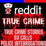 True Disturbing Crime Stories From Reddit 2024