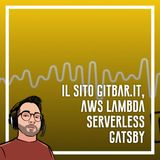 Ep.27 - Gatsby, aws lambda... come funziona il workflow di gitbar.it