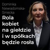 Rola kobiet na giełdzie i w spółkach będzie rosła - Dominika Niewiadomska-Siniecka | Procent Składany