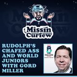 73. Rudolph's Chafed Ass and World Juniors with Gord Miller