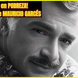 ⭐El TRISTE FINAL de MAURICIO GARCÉS⭐