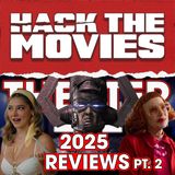 2025 Theatrical Releases Pt. 2- Hack The Movies Live Review Compilation