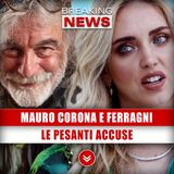 Mauro Corona E Ferragni: Le Pesanti Accuse!