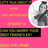 CAN YOU MARRY YOUR BEST FRIEND'S EX